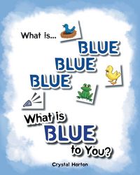 Produktbild: What Is Blue Blue Blue-What is Blue To You
