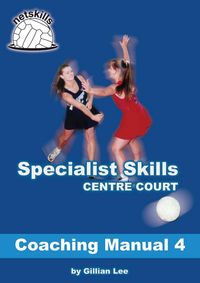 Produktbild: Specialist Skills Centre Court - Coaching Manual 4 (Netskills Netball Coaching Manuals, #4)