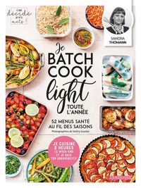 Produktbild: Je batch cook light toute l'ann&eacute;e : 52 menus sant&eacute; au fil des saisons