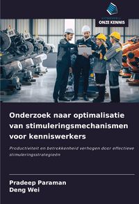 Produktbild: Onderzoek naar optimalisatie van stimuleringsmechanismen voor kenniswerkers