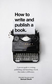 Produktbild: How To Write and Publish a Book.: A Proven Guide to Writing, Publishing, and Launching a Book that Makes a Difference. (Ministry & Leadership Developm