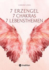 Produktbild: 7 Chakra 7 Erzengel 7 Lebensthemen