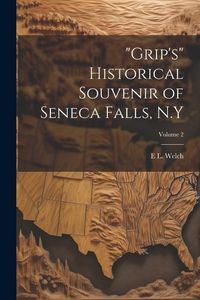 Produktbild: "Grip's" Historical Souvenir of Seneca Falls, N.Y; Volume 2