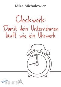 Bild vom Artikel Clockwork: Damit dein Unternehmen läuft wie ein Uhrwerk vom Autor Mike Michalowicz