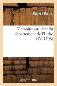 Produktbild: M&eacute;moire sur l'&eacute;tat du d&eacute;partement de l'Indre, adopt&eacute; par le Conseil g&eacute;n&eacute;ral