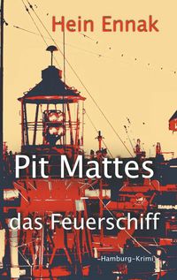 Produktbild: Pit Mattes - das Feuerschiff