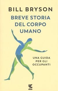 Produktbild: Breve storia del corpo umano. Una guida per gli occupanti