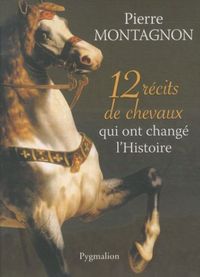 Produktbild: 12 Recits de Chevaux qui Ont Change l'Histoire