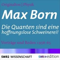 Produktbild: Max Born - Die Quanten sind eine hoffnungslose Schweinerei!