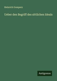 Produktbild: Ueber den Begriff des sittlichen Ideals