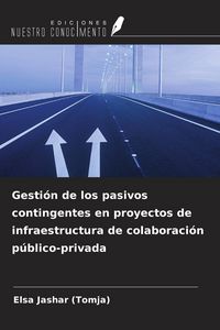 Produktbild: Gesti&oacute;n de los pasivos contingentes en proyectos de infraestructura de colaboraci&oacute;n p&uacute;blico-privada