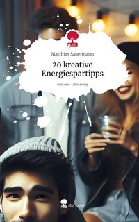 Produktbild: 20 kreative Energiespartipps. Life is a Story - story.one