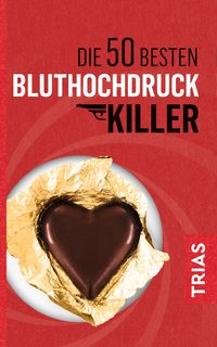 Produktbild: Die 50 besten Bluthochdruck-Killer