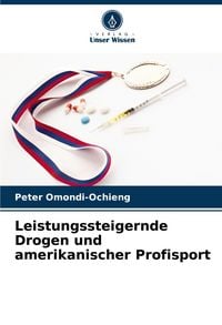 Produktbild: Leistungssteigernde Drogen und amerikanischer Profisport