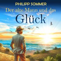 Produktbild: Der alte Mann und das Gl&uuml;ck