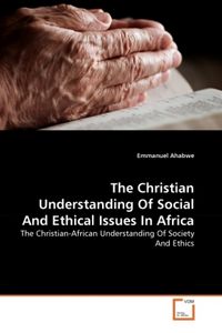 Produktbild: Ahabwe, E: Christian Understanding Of Social And Ethical Iss