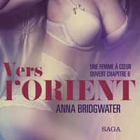 Produktbild: Vers l'Orient, Une femme &agrave; c&oelig;ur ouvert chapitre 6 &ndash; Une nouvelle &eacute;rotique