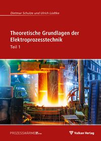 Produktbild: Theoretische Grundlagen der Elektroprozesstechnik Teil 1