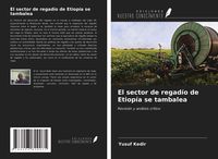 Produktbild: El sector de regad&iacute;o de Etiop&iacute;a se tambalea