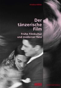 Bild vom Artikel Der tänzerische Film vom Autor Kristina Köhler