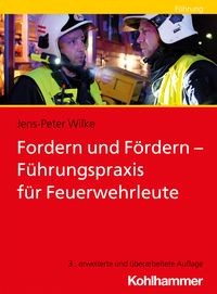 Produktbild: Fordern und F&ouml;rdern - F&uuml;hrungspraxis f&uuml;r Feuerwehrleute