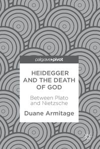 Bild vom Artikel Heidegger and the Death of God vom Autor Duane Armitage