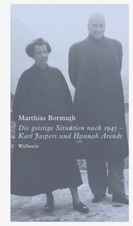 Produktbild: Die geistige Situation nach 1945 &ndash; Karl Jaspers und Hannah Arendt