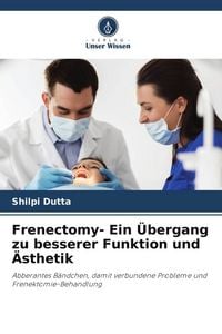 Produktbild: Frenectomy- Ein &Uuml;bergang zu besserer Funktion und &Auml;sthetik