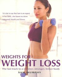 Produktbild: Weights for Weight Loss: The Fast Track to a Slimmer, Stronger, Firmer Body