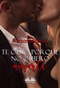 Produktbild: Te Odio Porque No Quiero Amarte