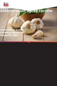 Produktbild: Irradiation gamma de l'Allium sativum pour pr&eacute;venir la d&eacute;t&eacute;rioration apr&egrave;s r&eacute;colte