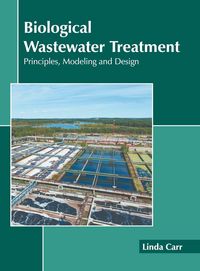 Produktbild: Biological Wastewater Treatment: Principles, Modeling and Design