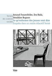 Produktbild: Ce qu'enfermer des jeunes veut dire : Enqu&ecirc;te dans un centre &eacute;ducatif ferm&eacute;