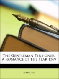 Produktbild: Lee, A: Gentleman Pensioner: A Romance of the Year 1569