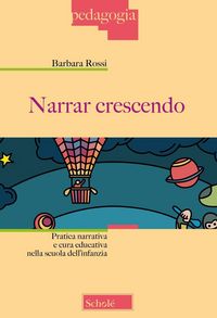 Produktbild: Narrar crescendo. Pratica narrativa e cura educativa nella scuola dell'infanzia
