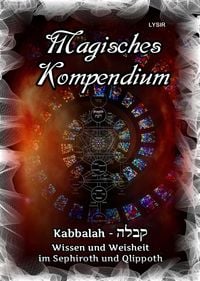 Produktbild: Magisches Kompendium - Kabbalah - Wissen und Weisheit im Sephiroth und Qlippoth