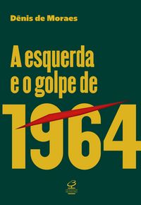 Produktbild: A esquerda e o golpe de 1964