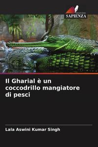 Produktbild: Il Gharial &egrave; un coccodrillo mangiatore di pesci