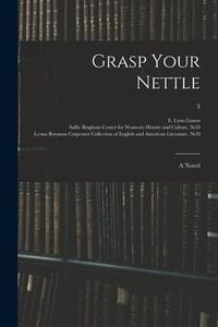 Produktbild: Grasp Your Nettle: a Novel; 3