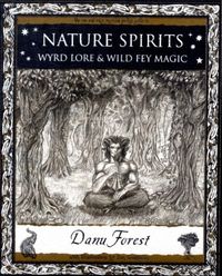 Produktbild: Nature Spirits: Wyrd Lore and Wild Fey Magic