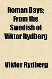 Produktbild: Roman Days; From the Swedish of Viktor Rydberg