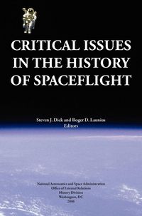 Produktbild: Critical Issues in the History of Spaceflight (NASA Publication SP-2006-4702)
