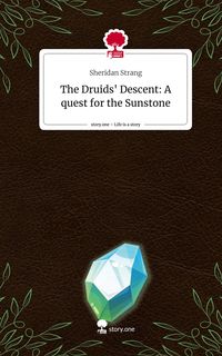 Produktbild: The Druids' Descent: A quest for the Sunstone. Life is a Story - story.one