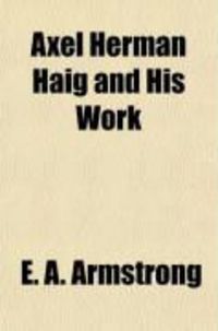 Produktbild: Axel Herman Haig and His Work