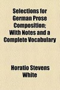 Produktbild: Selections for German Prose Composition; With Notes and a Complete Vocabulary