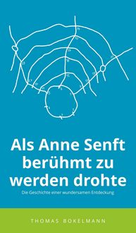 Produktbild: Als Anne Senft ber&uuml;hmt zu werden drohte