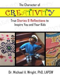 Produktbild: The Character of Creativity: True Stories & Reflections to Inspire You and Your Kids