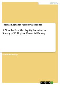 Produktbild: A New Look at the Equity Premium. A Survey of Collegiate Financial Faculty