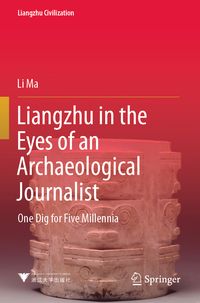 Produktbild: Liangzhu in the Eyes of an Archaeological Journalist