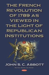 Produktbild: French Revolution of 1789 as Viewed in the Light of Republican Institutions